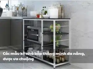 Góc Bếp Thông Minh – Chuyên Trang Nhà Bếp Thông Minh Hiện Đại 3 Các mẫu kệ nhà bếp