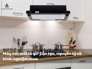 Máy hút mùi là gì