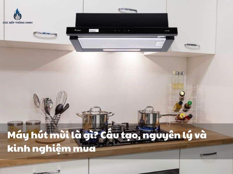 Máy hút mùi là gì