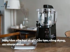 Máy làm sữa hạt