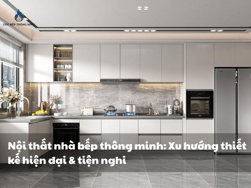 Nội thất nhà bếp thông minh