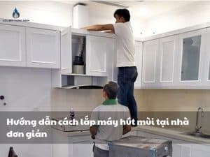 Cách lắp máy hút mùi