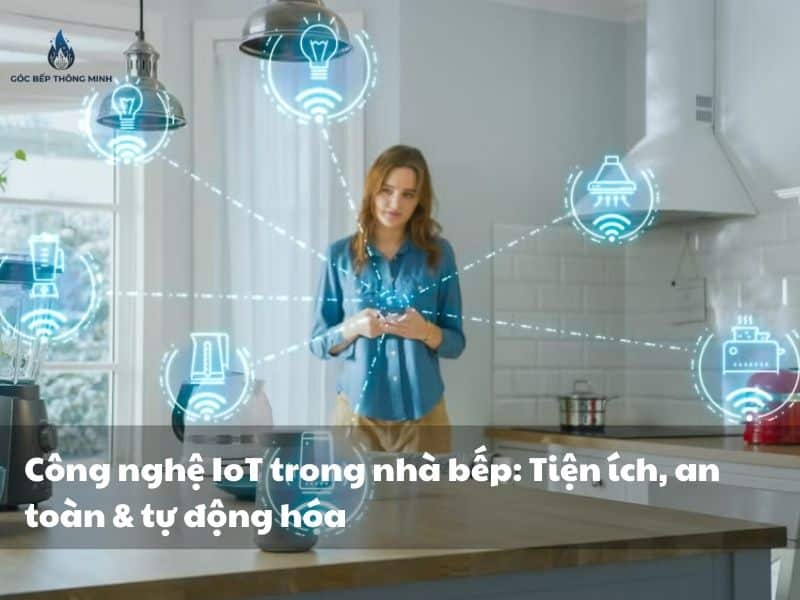 Công Nghệ IoT Trong Nhà Bếp
