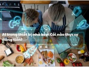 AI trong thiết bị nhà bếp