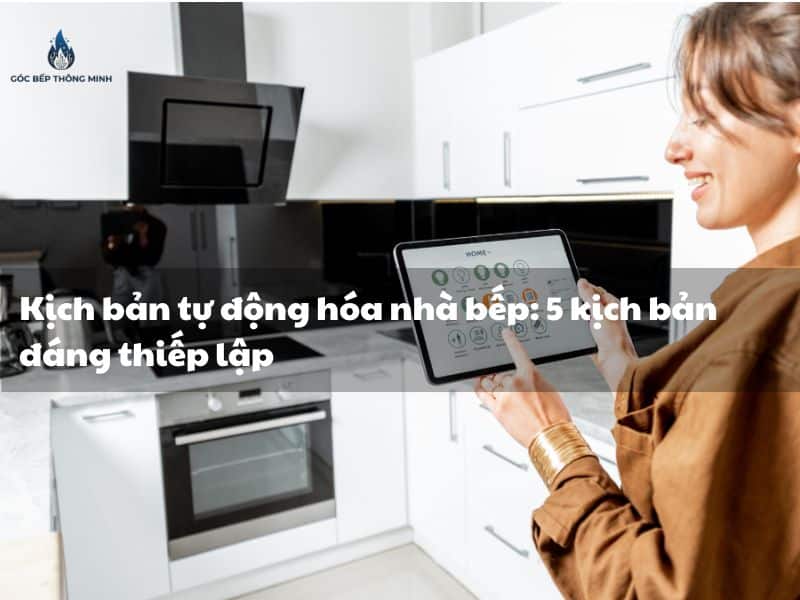 Kịch bản tự động hóa nhà bếp