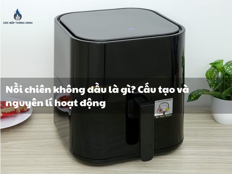Nồi chiên không dầu là gì